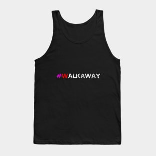 #walkaway Tank Top